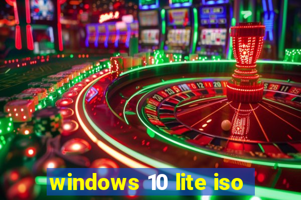 windows 10 lite iso